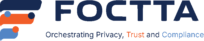 FOCTTA — Orchestrating Privacy, Trust and Compliance